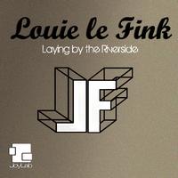 Louie Le Fink - Laying By the Riverside