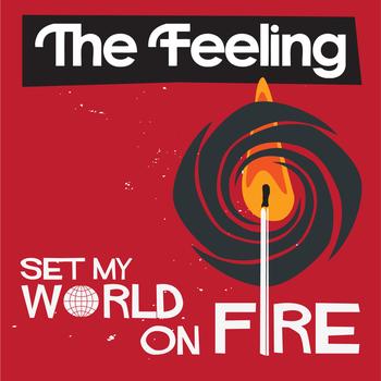 The Feeling - Set My World On Fire