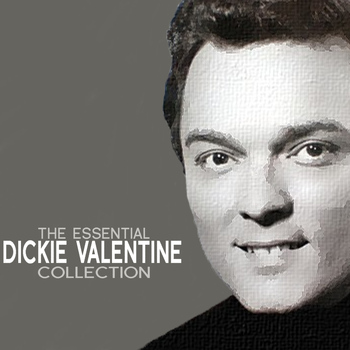 Dickie Valentine - The Essential Dickie Valentine Collection