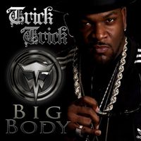 Trick Trick - Big Body (Explicit)