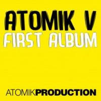 Atomik V - First Album