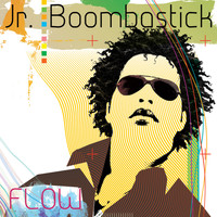 Jr. Boombastick - Flow
