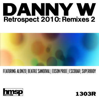 Danny W - Retrospect 2010: Remixes 2