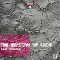 Leo Baroso - The Shadow Of Light EP