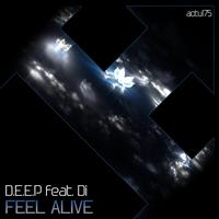 D.E.E.P Feat. Di - Feel Alive
