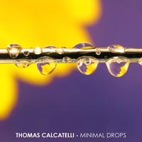 Thomas Calcatelli - Minimal Drops