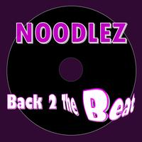 Noodlez - Back 2 The Beat
