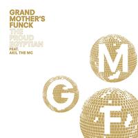 Gmf - Grand Mother's Funck - The Proud Egyptian