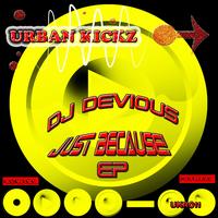 DJ Devious - Just Because! EP