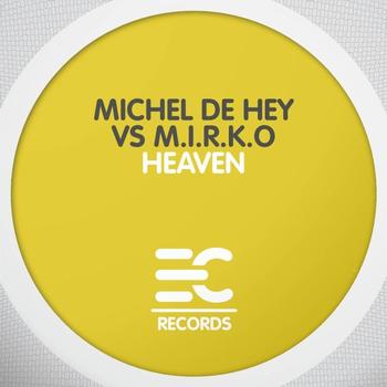 Michel de Hey vs M.I.R.K.O - Heaven