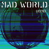 Uomo - Mad World (As Made Famous By Tears for Fears)