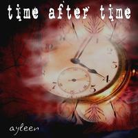 Ayleen - Time After Time (The 2012 Mixes)