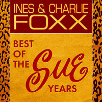 Inez & Charlie Foxx - Best Of The Sue Years