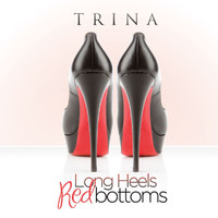 Trina - Long Heels Red Bottoms (Explicit)