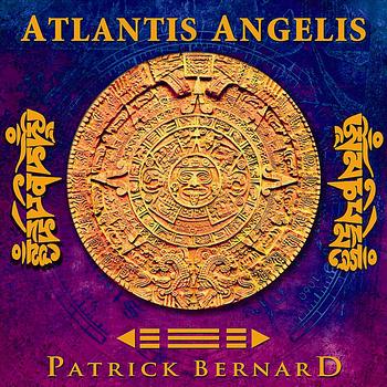 Patrick Bernard - Atlantis Angelis