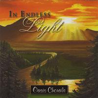 Oasis Chorale - In Endless Light