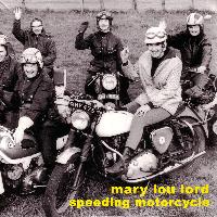 Mary Lou Lord - Speeding Motorcycle