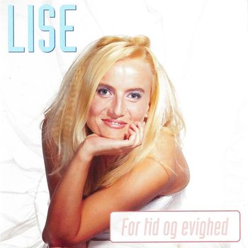 Lise - For Tid Og Evighed