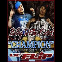 Billy Dha Kidd - Champion (feat. Lil Flip)