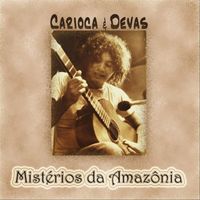 Carioca - Misterios da Amazonia