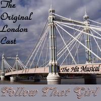 Original London Cast - Follow That Girl