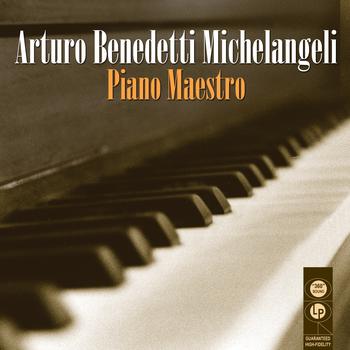 Arturo Benedetti Michelangeli - Piano Maestro