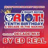 Ed Real - A Decade Of Riot!