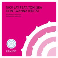 Nick Jay Feat. Toni Sea - Don't Wanna (Radio Edits)