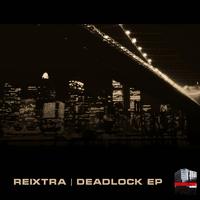 Reixtra - Deadlock EP