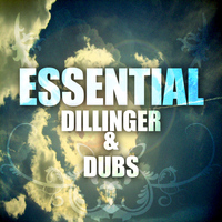 Dillinger - Essential Dillinger & Dubs
