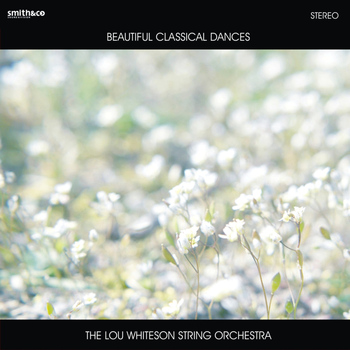 The Lou Whiteson String Orchestra - Beautiful Classical Dances