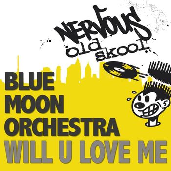 Blue Moon Orchestra - Will U Love Me