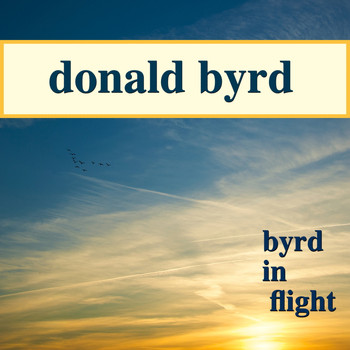 Donald Byrd - Byrd in Flight