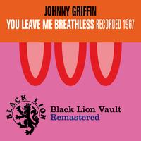 Johnny Griffin - You Leave Me Breathless