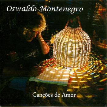 Oswaldo Montenegro - Canções de Amor