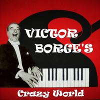 Victor Borge - Victor Borge's Crazy World