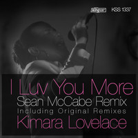 Kimara Lovelace - I Luv You More (Sean McCabe Remix)