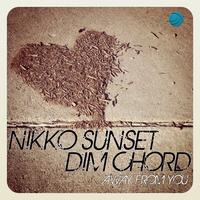 Nikko Sunset & Dim Chord - Away From You