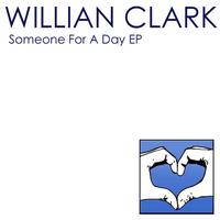 Willian Clark - Someone For A Day EP