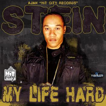 Stein - My Life Hard