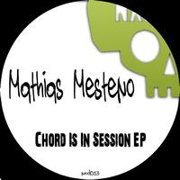 Mathias Mesteño - Chord Is In Session - EP