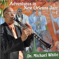 Dr. Michael White - Adventures in New Orleans Jazz Part 1