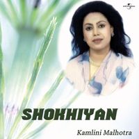 Kamalini Malhotra - Shokhiyan