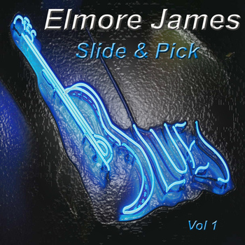 Elmore James - Slide and Pick