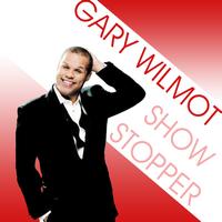 Gary Wilmot - Show Stopper