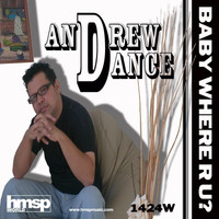 Andrew Dance - Baby Where R U?