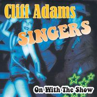 The Cliff Adams Singers - On With The Show