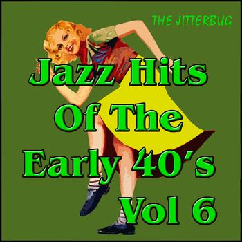 Various Artists - Jazz Hits of The Early 40's Vol 6