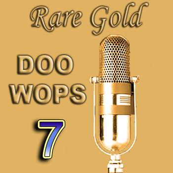 Various Artists - Rare Gold Doo Wops  Vol 7