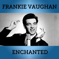 Frankie Vaughan - Enchanted